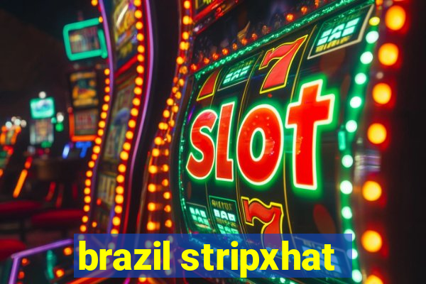 brazil stripxhat